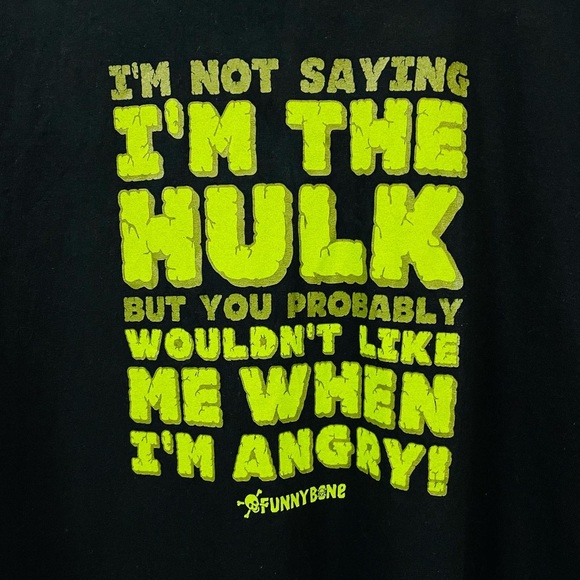 GILDAN I AM NOT SAYING I M HULK BUT YOU PROBABLY WOULDN'T LIKE ME WHEN I M ANGRY - Picture 3 of 5